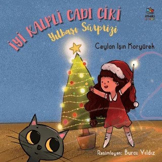 İyi Kalpli Cadı Çiki - Yılbaşı Sürprizi – Ceylan Işın Koryürek – İthaki Çocuk Yayınları kitap kapağı