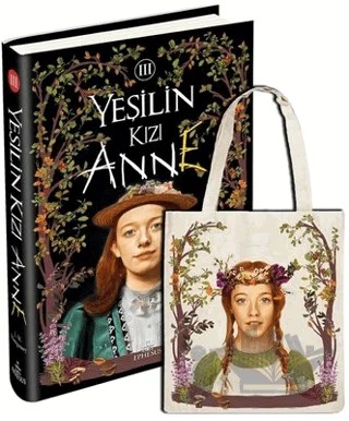 Yeşilin Kızı Anne 3 (Özel Bez Çanta Hediyeli) – Lucy Maud Montgomery – Ephesus Yayınları kitap kapağı