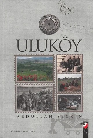 Uluköy – Abdullah Seçkin – IQ Kültür Sanat Yayıncılık kitap kapağı