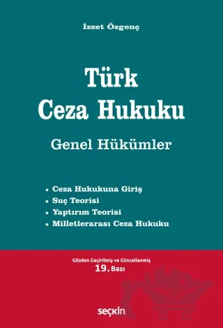 Türk Ceza Hukuku Genel Hükümler – İzzet Özgenç – Seçkin Yayıncılık kitap kapağı