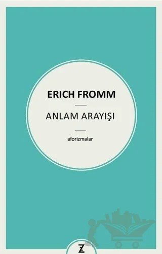 Anlam Arayışı – Erich Fromm – Zeplin Kitap kitap kapağı