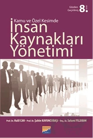 Kamu ve Özel Kesimde İnsan Kaynakları Yönetimi – Halil Can, Selami Yıldırım, Şahin Kavuncubaşı – Siyasal Kitabevi - Akademik Kitaplar kitap kapağı