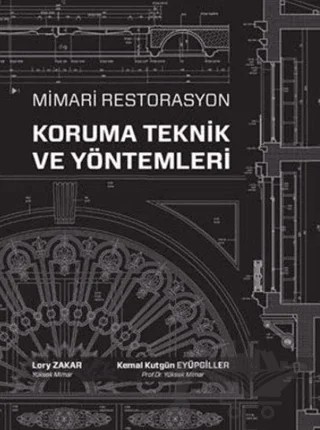 Mimari Restorasyon Koruma Teknik ve Yöntemleri – Kemal Kutgün Eyüpgiller – Yazarın Kendi Yayını - Kemal Kutgün Eyüpgiller kitap kapağı