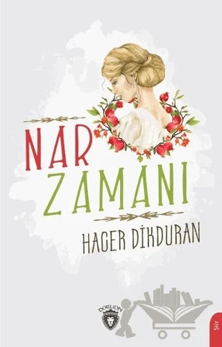 Nar Zamanı – Hacer Dikduran – Dorlion Yayınları kitap kapağı