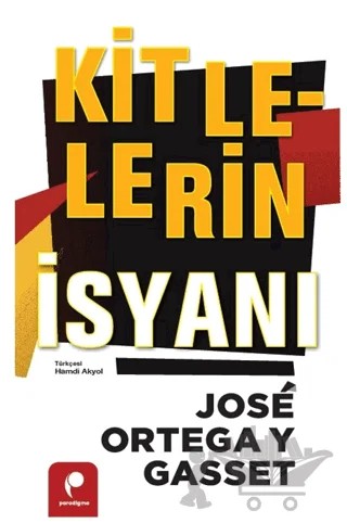 Kitlelerin İsyanı – Jose Ortega y Gasset – Paradigma Yayıncılık kitap kapağı
