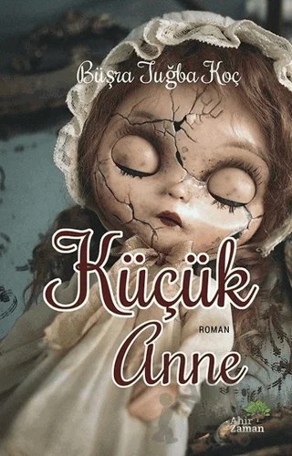 Küçük Anne – Büşra Tuğba Koç – Ahir Zaman kitap kapağı