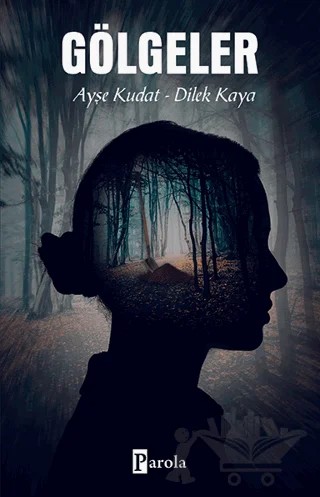 Gölgeler – Ayşe Kudat, Dilek Kaya – Parola Yayınları kitap kapağı