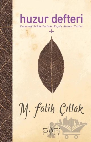 Huzur Defteri – M. Fatih Çıtlak – Sufi Kitap kitap kapağı