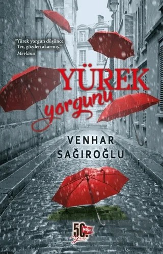 Yürek Yorgunu – Venhar Sağıroğlu – Nesil Yayınları kitap kapağı