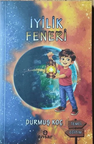 İyilik Feneri – Durmuş Koç – Ensar Neşriyat kitap kapağı