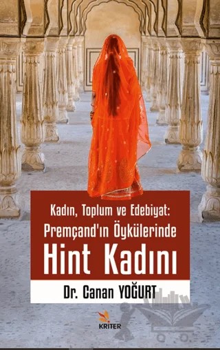 Kadın, Toplum ve Edebiyat: Premçand’ın Öykülerinde Hint Kadını – Canan Yoğurt – Kriter Yayınları kitap kapağı