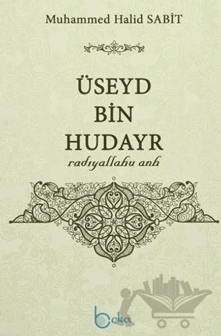 Üseyd Bin Hudayr – Muhammed Halid Sabit – Beka Yayınları kitap kapağı