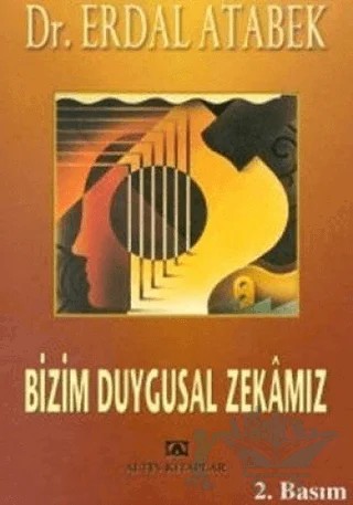 Bizim Duygusal Zekamız – Erdal Atabek – Altın Kitaplar kitap kapağı
