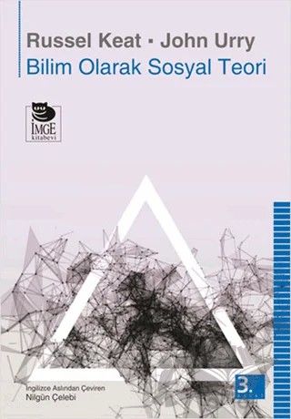 Bilim Olarak Sosyal Teori – John Urry, Russel Keat – İmge Kitabevi Yayınları kitap kapağı