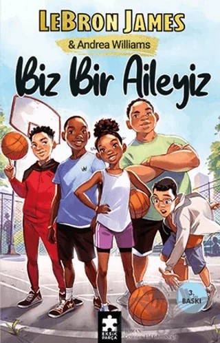 Biz Bir Aileyiz – LeBron James, Andrea Williams – Eksik Parça Yayınları kitap kapağı