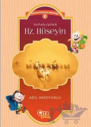 Kerbela Şehidi Hz. Hüseyin – Adil Akkoyunlu – Çıra Çocuk Yayınları kitap kapağı