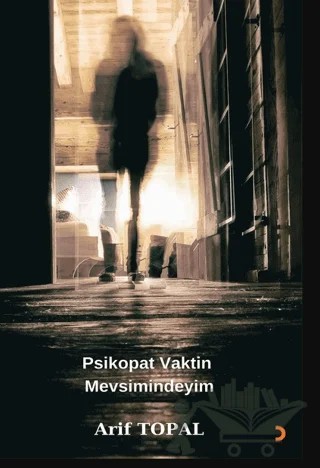 Psikopat Vaktin Mevsimindeyim – Arif Topal – Cinius Yayınları kitap kapağı