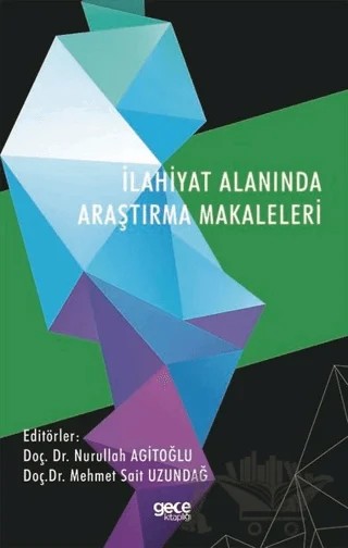 İlahiyat Alanında Araştırma Makaleleri – Mehmet Sait Uzundağ, Nurullah Agitoğlu – Gece Kitaplığı kitap kapağı