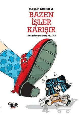 Bazen İşler Karışır – Başak Abdula – Tekir Kitap kitap kapağı