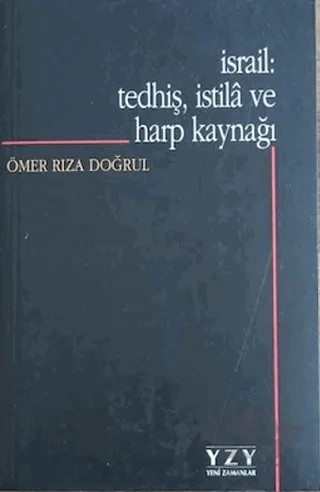 İsrail: Tedhiş, İstila ve Harp Kaynağı – Ömer Rıza Doğrul – Yeni Zamanlar Yayınları kitap kapağı