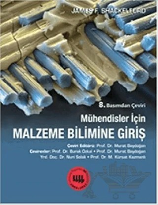 Mühendisler için Malzeme Bilimine Giriş – James F. Shackelford – Literatür Yayıncılık kitap kapağı