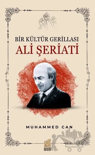 Bir Kültür Gerillası: Ali Şeriati – Muhammed Can – Nivis Yayınları kitap kapağı