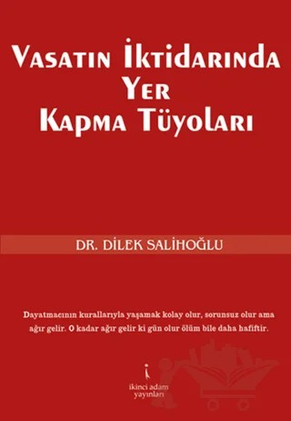 Vasatın İktidarında Yer Kapma Tüyoları – Dilek Salihoğlu – İkinci Adam Yayınları kitap kapağı