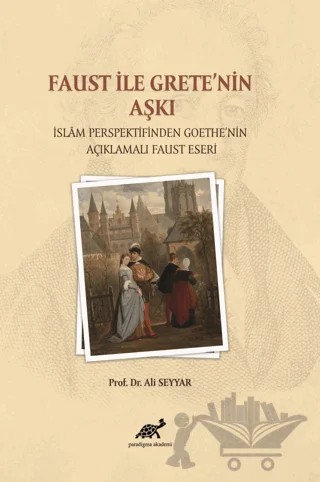 Faust ile Grete’nin Aşkı – Ali Seyyar – Paradigma Akademi Yayınları kitap kapağı