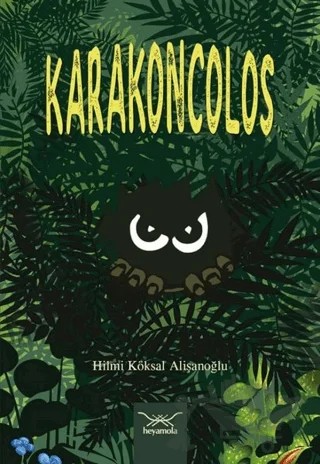 Karakoncolos – Hilmi Köksal Alişanoğlu – Heyamola Yayınları kitap kapağı