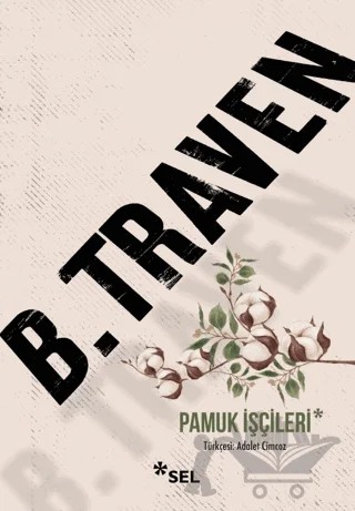 Pamuk İşçileri – B. Traven – Sel Yayıncılık kitap kapağı