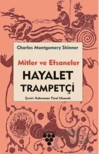 Hayalet Trampetçi - Mitler ve Efsaneler – Charles M. Skinner – Urzeni Yayıncılık kitap kapağı