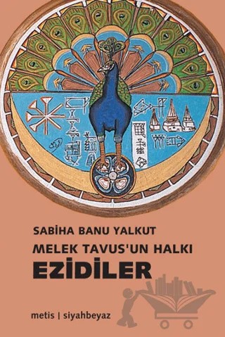 Melek Tavus’un Halkı Ezidiler – Sabiha Banu Yalkut – Metis Yayınları kitap kapağı