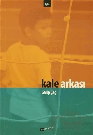 Kale Arkası – Galip Çağ – Meserret Yayınları kitap kapağı