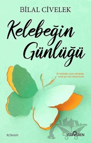 Kelebeğin Günlüğü – Bilal Civelek – Yediveren Yayınları kitap kapağı