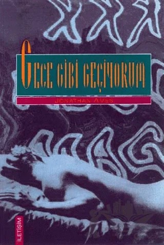 Gece Gibi Geçiyorum – Jonathan Ames – İletişim Yayınevi kitap kapağı