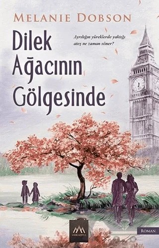 Dilek Ağacının Gölgesinde – Melanie Dobson – Arkadya Yayınları kitap kapağı
