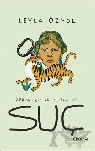 Zehra, Zühre, Zeliha ve Suç – Leyla Özyol – Epona Kitap kitap kapağı