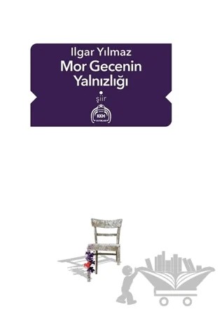 Mor Gecenin Yalnızlığı – Ilgar Yılmaz – Kekeme Yayınları kitap kapağı