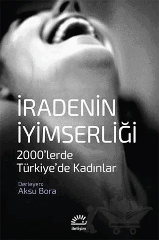 İradenin İyimserliği – Kolektif – İletişim Yayınevi kitap kapağı