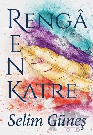 Rengarenk Katre – Selim Güneş – Cinius Yayınları kitap kapağı