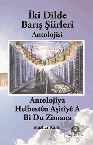 İki Dilde Barış Şiirleri Antolojisi – Mazhar Kara – Arya Yayıncılık kitap kapağı