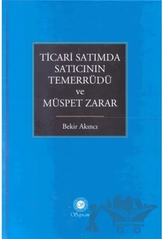 Ticari Satımda Satıcının Temerrüdü Ve Müspet Zarar – Bekir Akıncı – Sayram Yayınları kitap kapağı