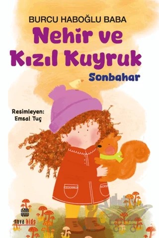 Nehir ve Kızıl Kuyruk - Sonbahar – Burcu Haboğlu Baba – Nova Kids kitap kapağı