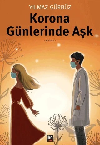 Korona Günlerinde Aşk – Yılmaz Gürbüz – İleri Yayınları kitap kapağı