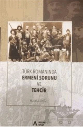 Türk Romanında Ermeni Sorunu ve Tehcir – Murat Kacıroğlu – Asitan Yayınları kitap kapağı