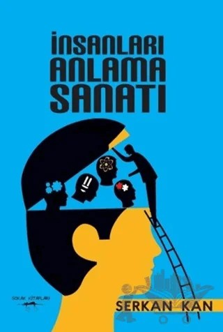 İnsanları Anlama Sanatı – Serkan Kan – Sokak Kitapları Yayınları kitap kapağı