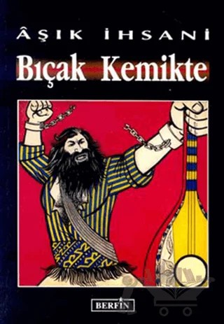Bıçak Kemikte – Aşık İhsani – Berfin Yayınları kitap kapağı