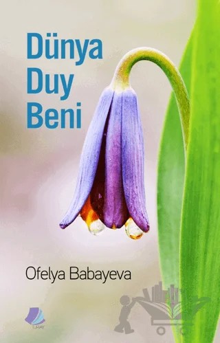 Dünya Duy Beni – Ofelya Babayeva – Turay Kitap Yayıncılık kitap kapağı