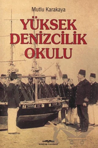 Yüksek Denizcilik Okulu – Mutlu Karakaya – Kastaş Yayınları kitap kapağı