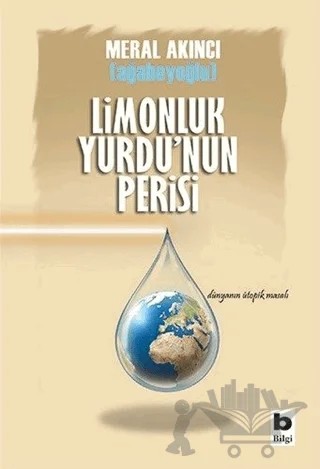 Limonluk Yurdu'nun Perisi – Meral Akıncı Ağabeyoğlu – Bilgi Yayınevi kitap kapağı